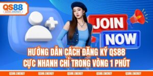 Hướng Dẫn Cách Đăng Ký QS88 Cực Nhanh Chỉ Trong Vòng 1 Phút