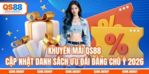 Khuyến Mãi QS88 - Cập Nhật Danh Sách Ưu Đãi Đáng Chú Ý 2026