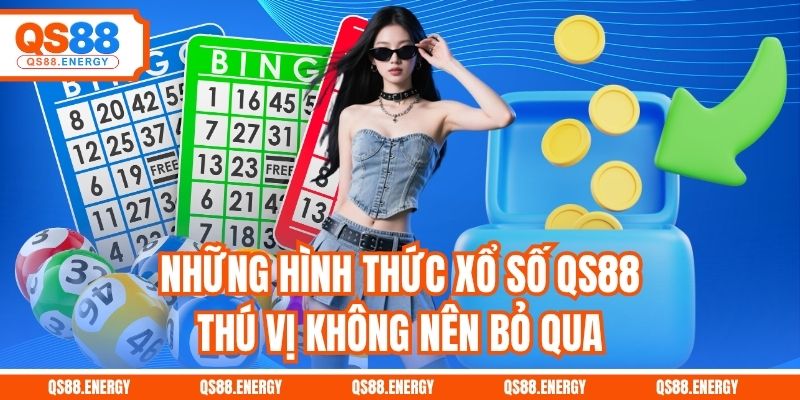 Những hình thức xổ số QS88 thú vị không nên bỏ qua