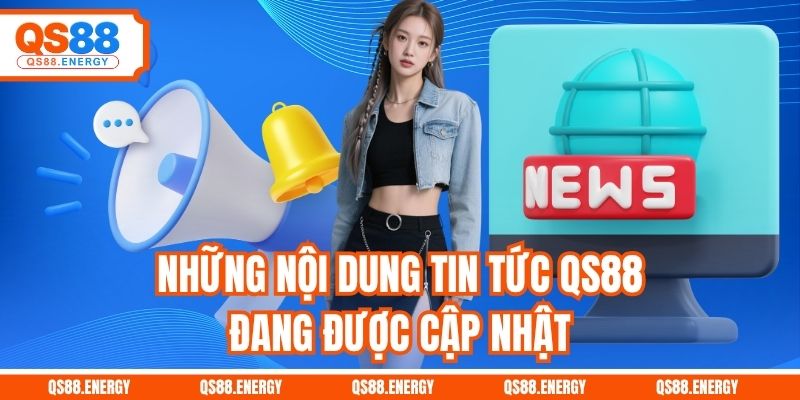 Những nội dung tin tức QS88 đang được cập nhật
